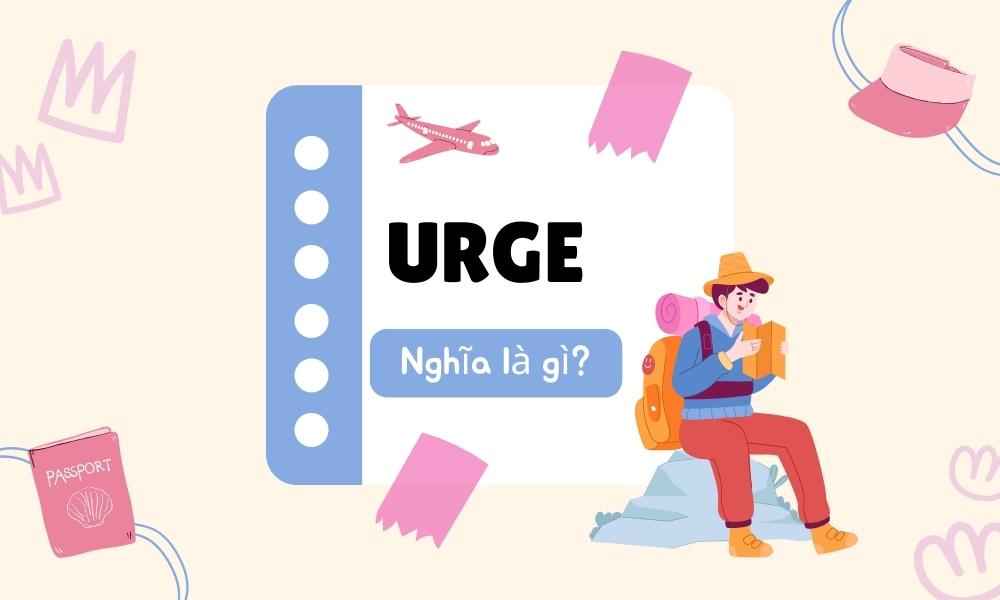 Urge nghĩa là gì?